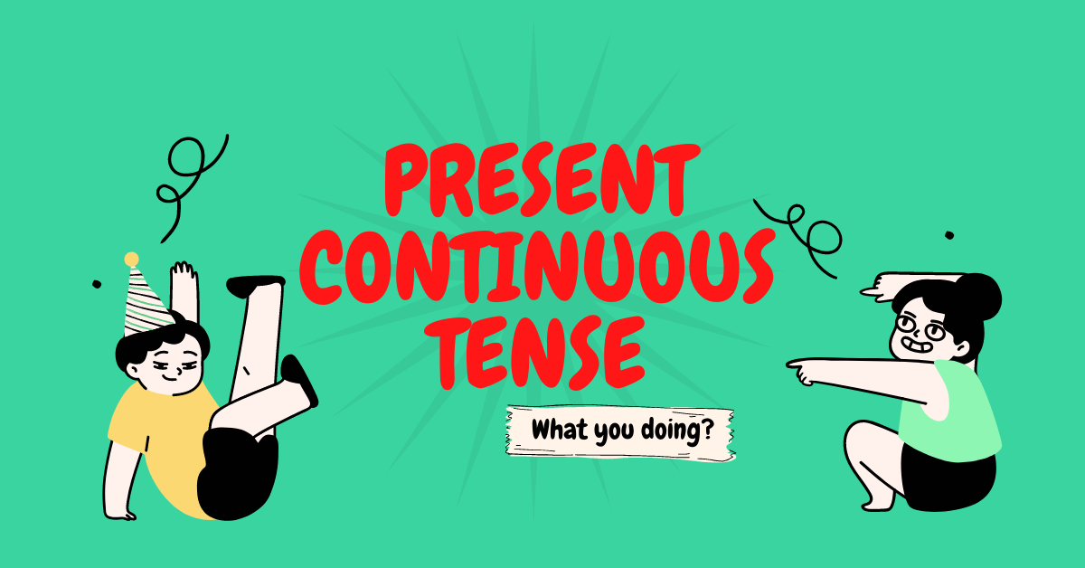 The Present continuous tense