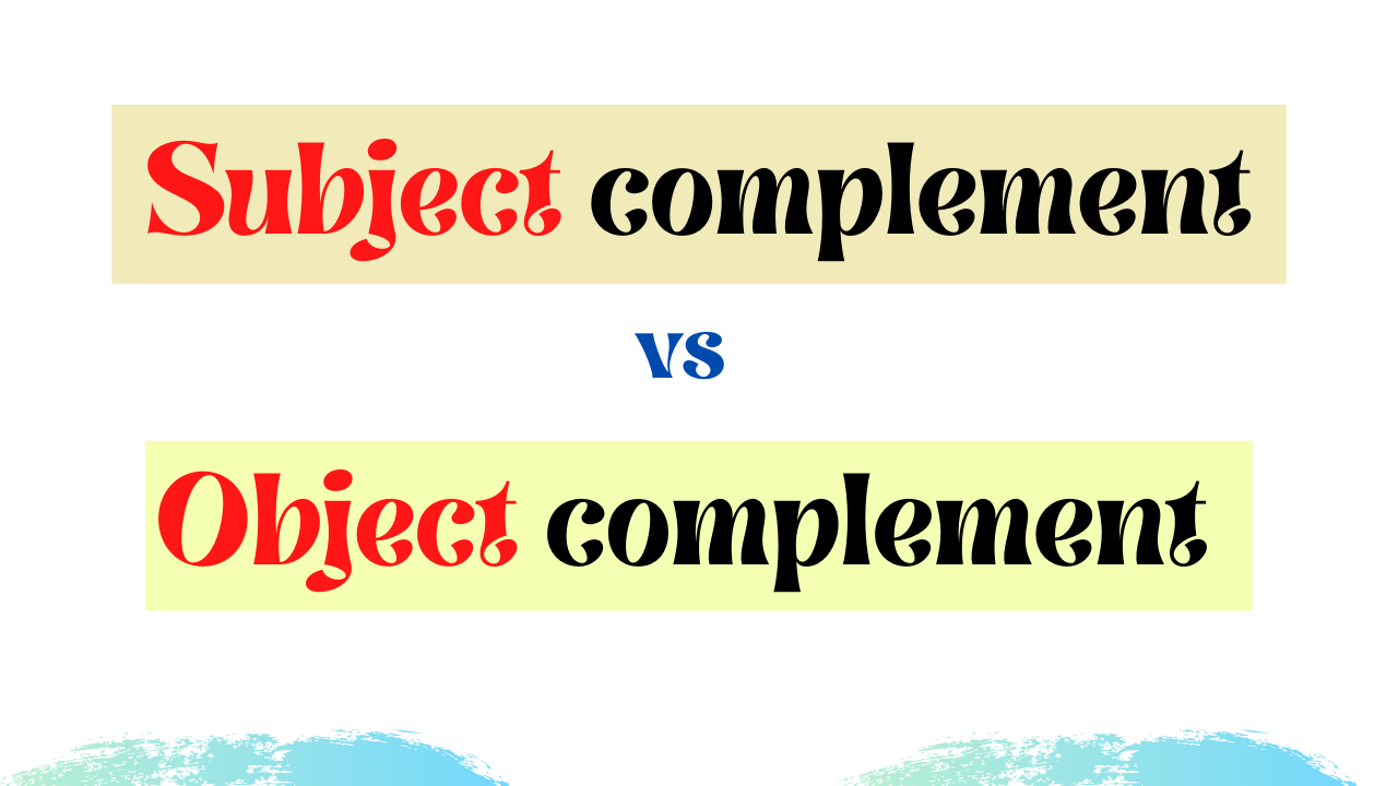 Subject complement vs object complement