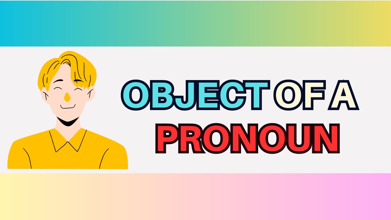 Object of a pronoun