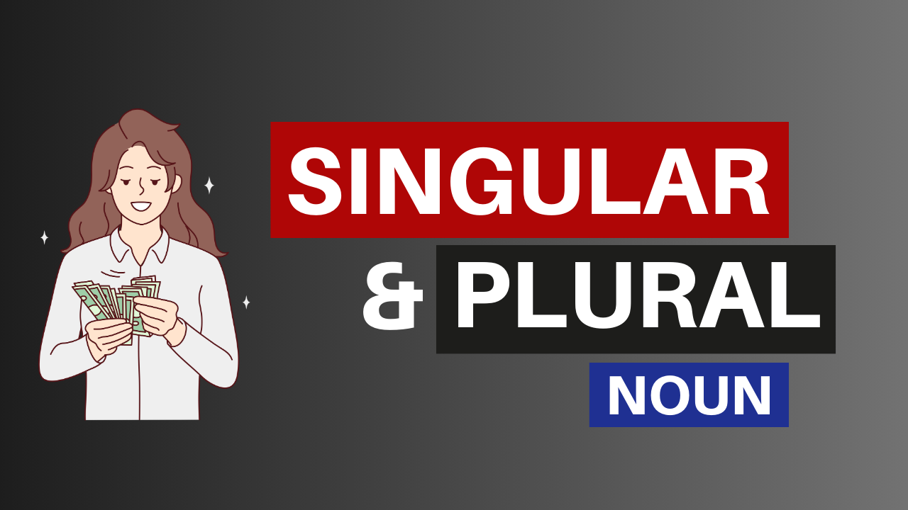 Singular and plural noun